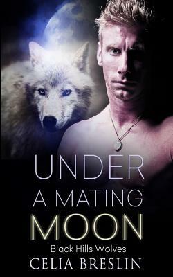 Under a Mating Moon by Celia Breslin