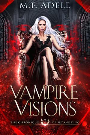 Vampire Visions by M.F. Adele