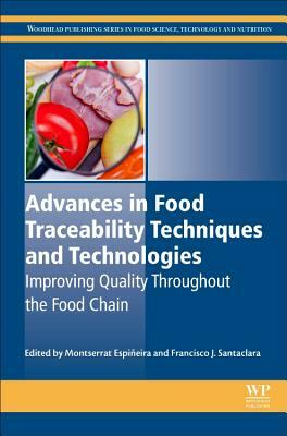 Advances in Food Traceability Techniques and Technologies: Improving Quality Throughout the Food Chain by 