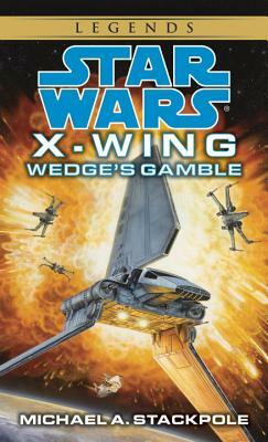 Wedge's Gamble by Michael A. Stackpole