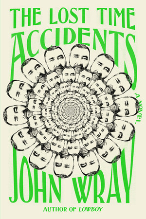 The Lost Time Accidents by John Wray