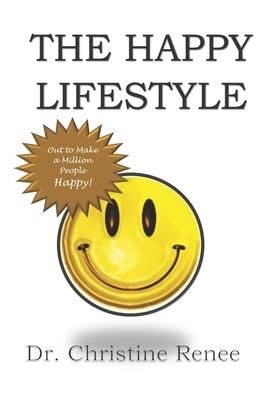 The Happy Lifestyle by Christine Renee