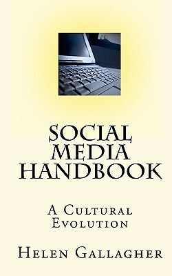 Social Media Handbook: A Cultural E-volution by Helen Gallagher
