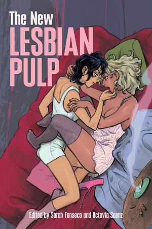 The New Lesbian Pulp by Octavia Saenz, Sarah Fonseca