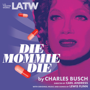 Die Mommie Die by Charles Busch