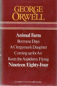 George Orwell Omnibus: The Complete Novels: Animal Farm, Burmese Days, A Clergyman's Daughter, Coming up for Air, Keep the Aspidistra Flying, and Nineteen Eighty-Four by George Orwell