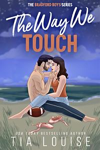 The Way We Touch by Tia Louise