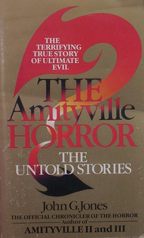 Amityville Horror: Untold Stories by John G. Jones