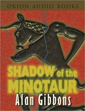 Shadow Of The Minotaur by Alan Gibbons