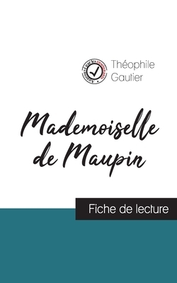 Mademoiselle de Maupin de Théophile Gautier (fiche de lecture et analyse complète de l'oeuvre) by Théophile Gautier