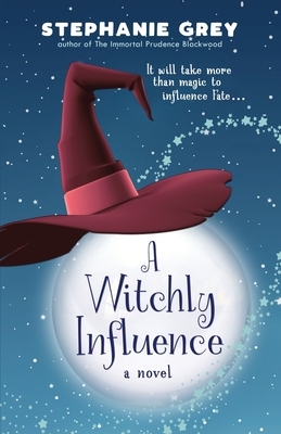 A Witchly Influence by Stephanie Grey