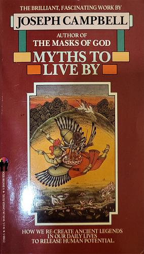 Myths to Live by by Joseph Campbell, Johnson E. Fairchild