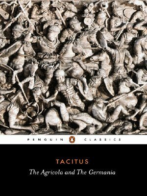 The Agricola and the Germania by Tacitus, S.A. Handford, Harold Mattingly