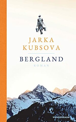 Bergland: Roman by Jarka Kubsova