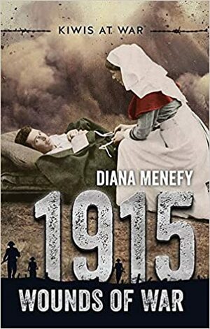 1915: Wounds of War by Diana Menefy