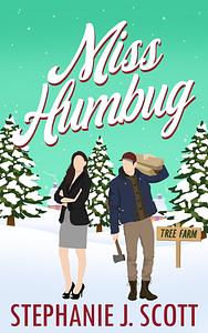 Miss Humbug by Stephanie J. Scott, Stephanie J. Scott