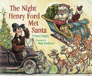 The Night Henry Ford Met Santa by Carol Hagen