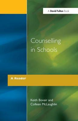 Counselling in Schools - A Reader by Keith Bovair, Colleen McLaughlin