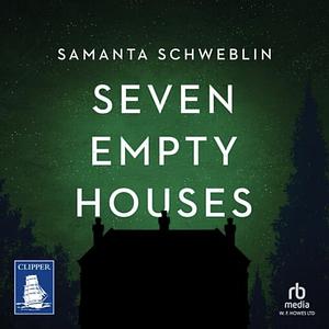 Seven Empty Houses by Samanta Schweblin