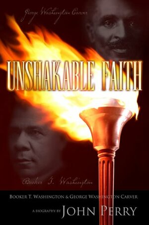 Unshakable Faith by John Perry