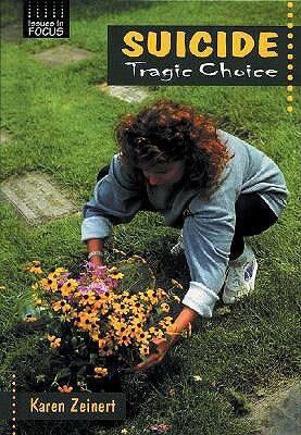 Suicide: Tragic Choice by Karen Zeinert