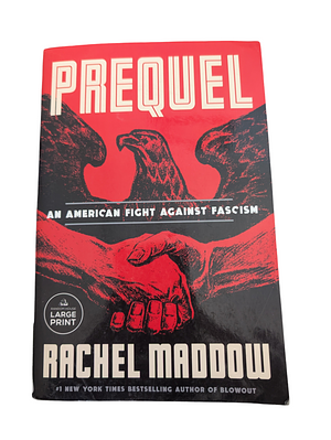 Prequel: An American Fight Against Fascism by Rachel Maddow