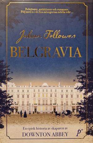 Belgravia by Julian Fellowes