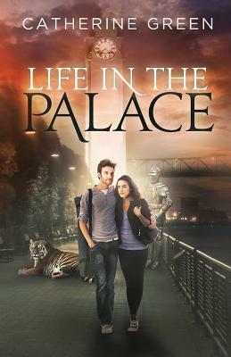 Life in the Palace (The Palace Saga) by Catherine Green
