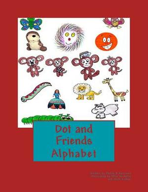 Dot and Friends: Alphabet by Philip R. Harrison