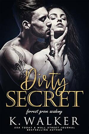 Dirty Secret by K. Walker