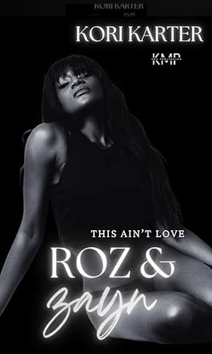 Roz & Zayn by Kori Karter