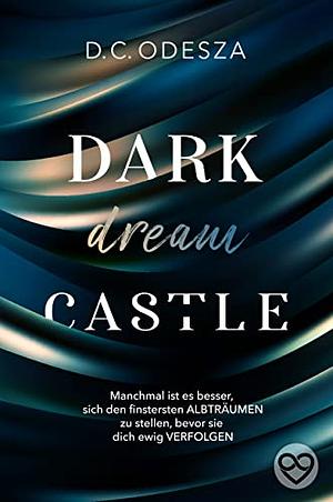Dark Dream Castle by D.C. Odesza