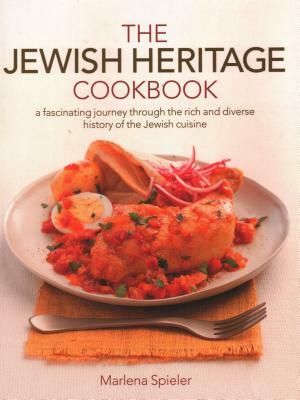 Jewish Heritage Cookbook: A Fascinating Journey Through the Rich and Diverse History of the Jewish Cuisine by Marlena Spieler