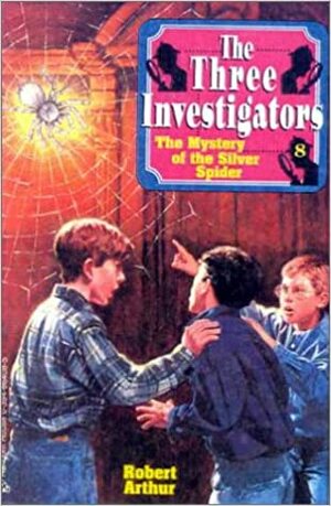 The Mystery Of The Silver Spider by Robert Arthur