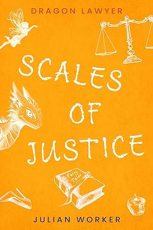 Dragon Lawyer: Scales of Justice by Julian Worker