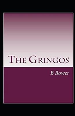 The Gringos Illustrated by B. M. Bower