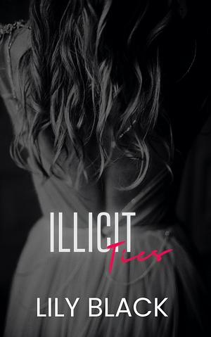 Illicit Ties by Lily Black
