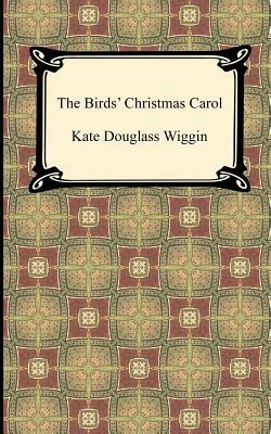 The Birds' Christmas Carol by Kate Douglas Wiggin