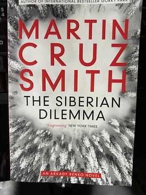 The Siberian Dilemma by Martin Cruz Smith