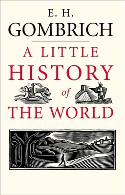 A Little History of the World by E.H. Gombrich