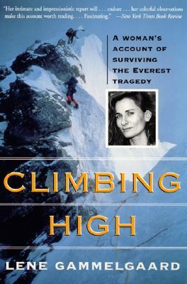 Climbing High: A Woman's Account of Surviving the Everest Tragedy by Press Seal, Lene Gammelgaard