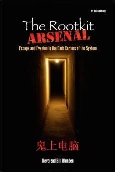 The Rootkit Arsenal: Escape and Evasion in the Dark Corners of the System by Bill Blunden