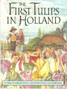 The First Tulips in Holland by Phyllis Krasilovsky, S.D. Schindler