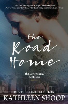 The Road Home by Kathleen Shoop