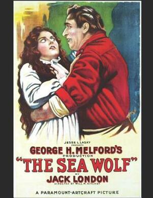 The Sea Wolf: A Fantastic Story of Action & Adventure (Annotated) By Jack London. by Jack London