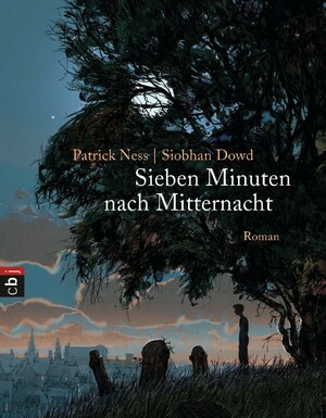 Sieben Minuten nach Mitternacht by Patrick Ness, Siobhan Dowd