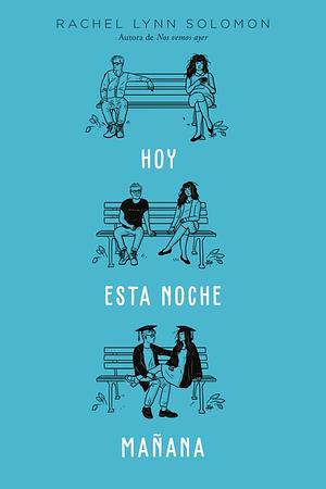 Hoy. Esta Noche. Mañana by Rachel Lynn Solomon