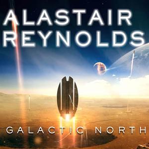 Galactic North by Alastair Reynolds