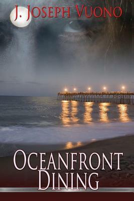 Oceanfront Dining by J. Joseph Vuono