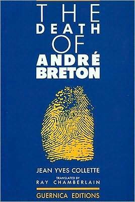 The Death Of Andre Breton by Jean Yves Collette